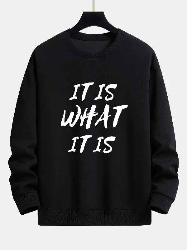 It Is What It Is Print Relax Fit Sweatshirt